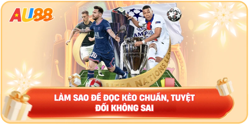 Làm sao để đọc kèo chuẩn, tuyệt đối không sai